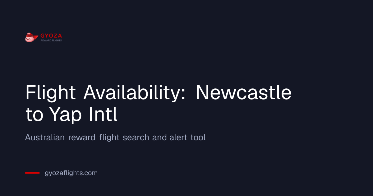 Flight Availability from Newcastle (NTL) to Yap Intl (YAP) | Gyoza Flights